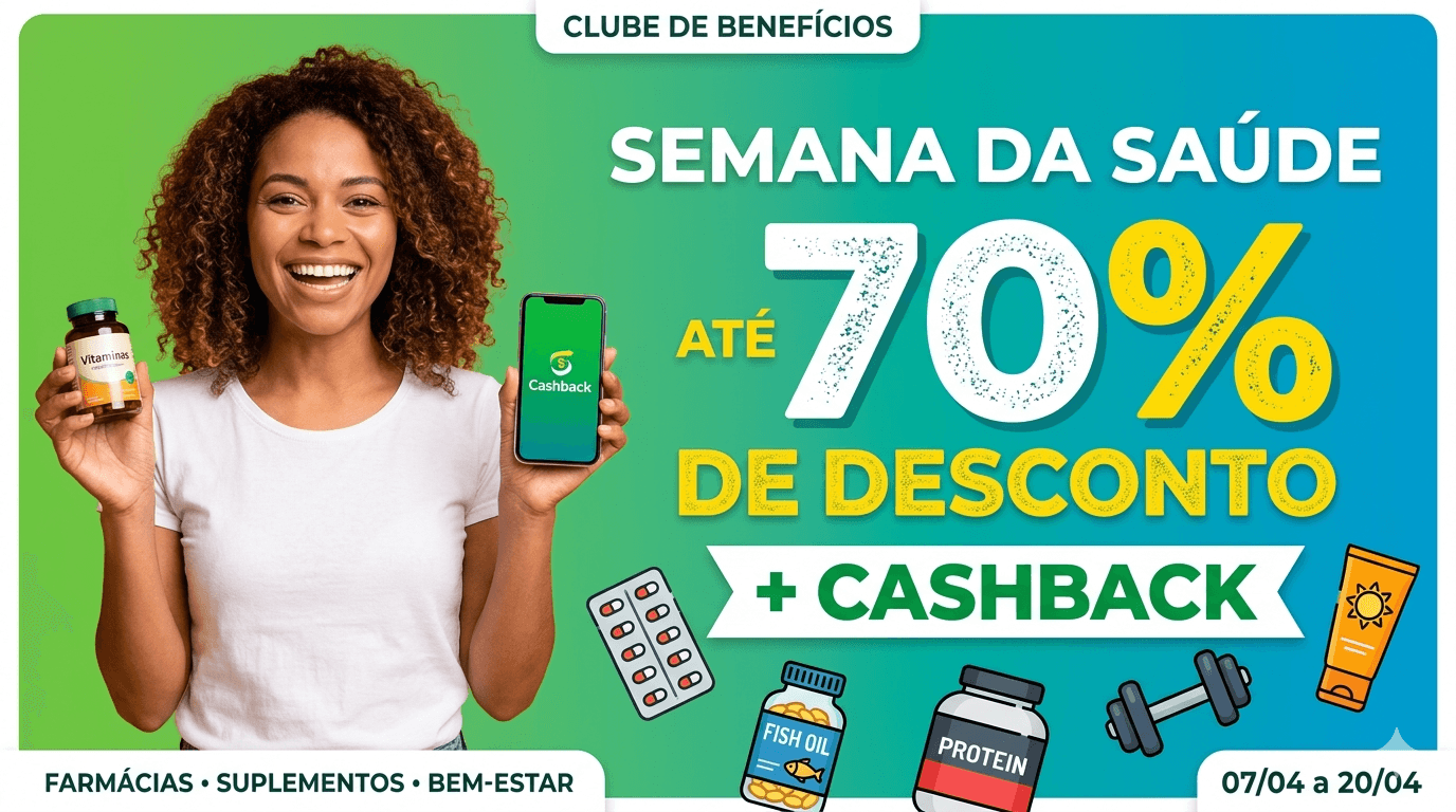Semana da Saúde: Descontos de até 70% e Cashback em Farmácias, Suplementos e Bem-Estar