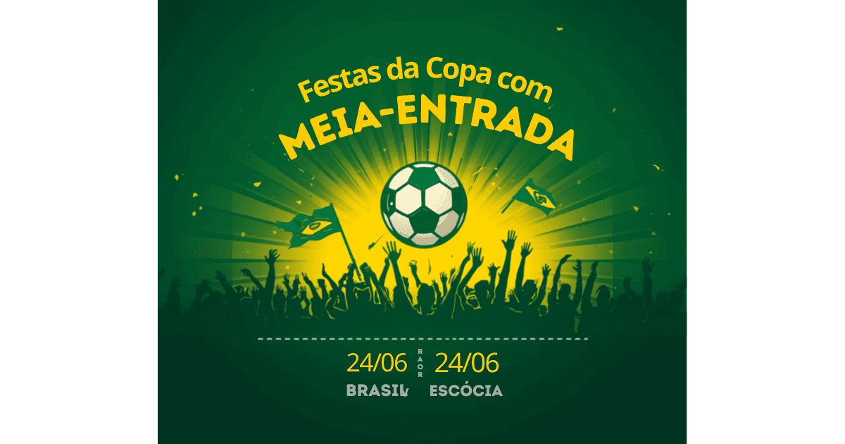 Festas e Fan Fests hoje no Brasil com meia-entrada — 24/06/2026 (Brasil x Escócia)